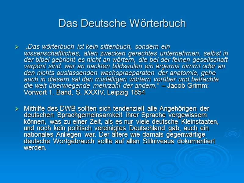 Das Deutsche Wörterbuch  „Das wörterbuch ist kein sittenbuch, sondern ein wissenschaftliches, allen zwecken